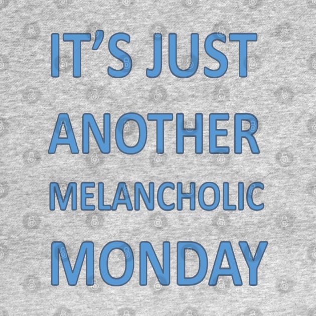 Its Just Another Melancholic Monday by taiche
